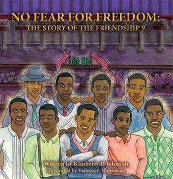 Hardcover No Fear For Freedom: The Story Of The Friendship 9 Book