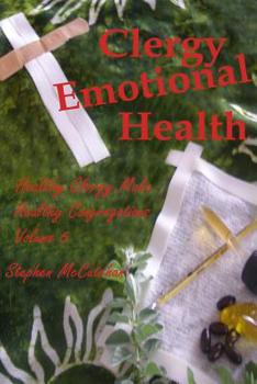 Paperback Clergy Emotional Health: Strategies and suggestions for how to nurture healthy spiritual leadership in a chaotic world. Book