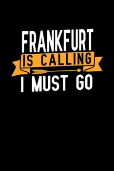 Frankfurt is calling I Must go: Graph Paper Vacation Notebook with 120 pages 6x9 perfect as math book, sketchbook, workbook and diary