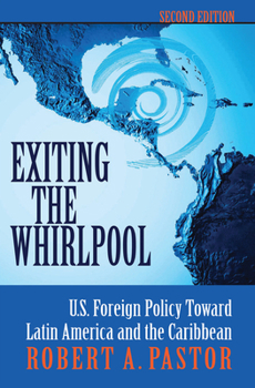 Hardcover Exiting The Whirlpool: U.s. Foreign Policy Toward Latin America And The Caribbean Book