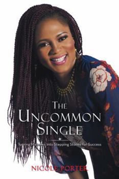 Paperback The Uncommon Single: Turning Mistakes into Stepping Stones for Success Book
