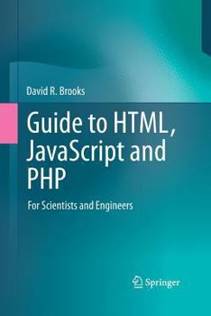 Paperback Guide to Html, JavaScript and PHP: For Scientists and Engineers Book