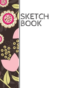 Paperback Sketch Book: Flowers wrap around design sketchbook: 90 blank pages Book