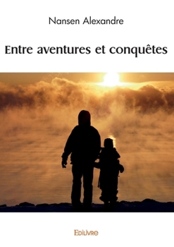 Paperback Entre aventures et conquetes [French] Book