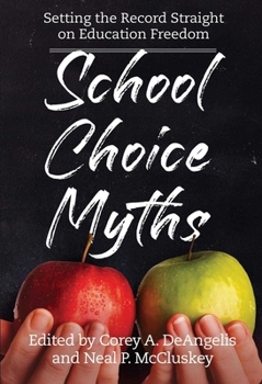 Hardcover School Choice Myths: Setting the Record Straight on Education Freedom Book
