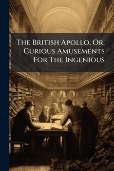 Paperback The British Apollo, Or, Curious Amusements For The Ingenious Book