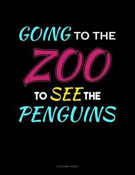 Paperback Going To The Zoo To See The Penguins: 8 Column Ledger Book