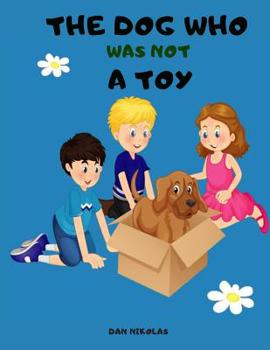 Paperback The Dog Who was not a Toy Book