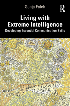 Hardcover Living with Extreme Intelligence: Developing Essential Communication Skills Book