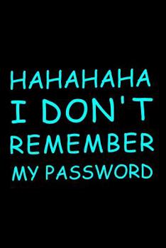 Hahahaha I don't remember my password: password book ,password log book and internet password organizer, alphabetical password book, Logbook To ... and Passwords, password book small 6” x 9”