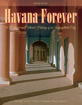 Hardcover Havana Forever: A Pictorial and Cultural History of an Unforgettable City Book