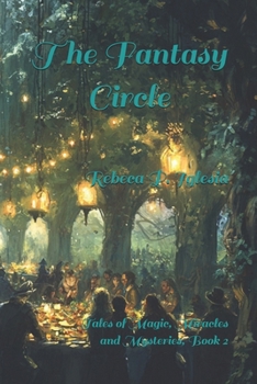 The Fantasy Circle: Tales of Magic, Miracles and Mysteries - Book 2 (The Storytellers Tales)