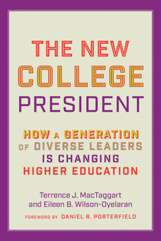 Hardcover The New College President: How a Generation of Diverse Leaders Is Changing Higher Education Book