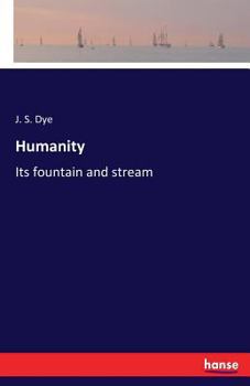 Paperback Humanity: Its fountain and stream Book