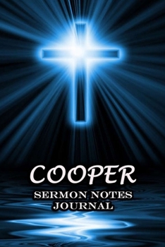 Cooper Sermon Notes Journal: The Power Of Cross Notebook Prayer For Teens Women Men Worship Activity Book | Name or Surname Cover Print