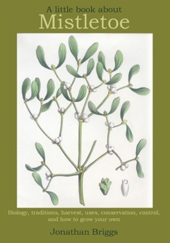 Paperback A Little Book About Mistletoe: 4th Edition (2025) Book