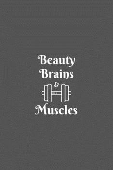 Paperback Beauty Brains & Muscles: Women's Inspirational Lined Simple Journal Composition Notebook (6" x 9") 120 Pages Book