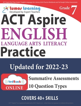 ACT Aspire Test Prep: Grade 7 English Language Arts Literacy (Ela) Practice Workbook and Full-Length Online Assessments: ACT Aspire Study Guide