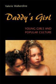 Paperback Daddy's Girl: Young Girls and Popular Culture Book