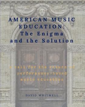 Paperback American Music Education: The Enigma and the Solution Book