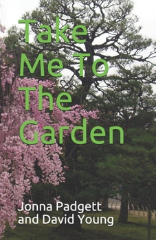 Paperback Take Me to the Garden Book