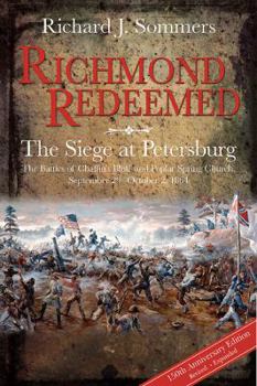 Hardcover Richmond Redeemed: The Siege at Petersburg, the Battles of Chaffin's Bluff and Poplar Spring Church, September 29 - October 2, 1864 Book