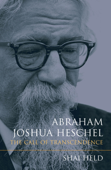 Paperback Abraham Joshua Heschel: The Call of Transcendence Book