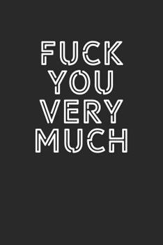 Fuck You Very Much: Graph Paper Notebook, 6x9 Inch, 120 pages