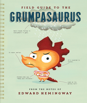 Hardcover Field Guide to the Grumpasaurus Book