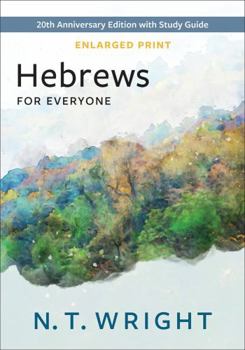 Paperback Hebrews for Everyone, Enlarged Print: 20th Anniversary Edition with Study Guide Book