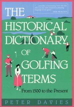 Paperback The Historical Dictionary of Golfing Terms: From 1500 to the Present Book