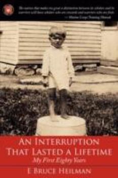 Hardcover An Interruption That Lasted a Lifetime: My First Eighty Years Book