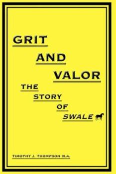 Hardcover Grit And Valor: The Story Of Swale Book