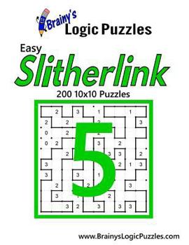 Paperback Brainy's Logic Puzzles Easy Slitherlink #5: 200 10x10 Puzzles Book