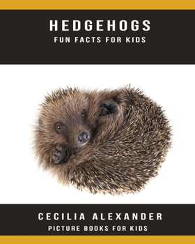 Paperback Hedgehogs: Fun Facts For Kids, Picture Books For Kids Book