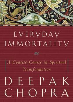 Hardcover Everyday Immortality: A Concise Course in Spiritual Transformation Book