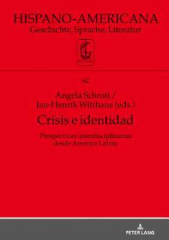 Hardcover Crisis E Identidad. Perspectivas Interdisciplinarias Desde América Latina [Spanish] Book