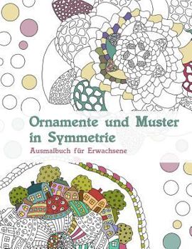Paperback Ornamente und Muster in Symmetrie: Ausmalbuch für Erwachsene [German] Book