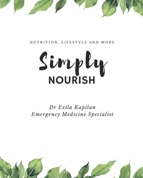 Paperback Simply Nourish by Dr Ezila Kapilan: Nutrition, Lifestyle and more Book