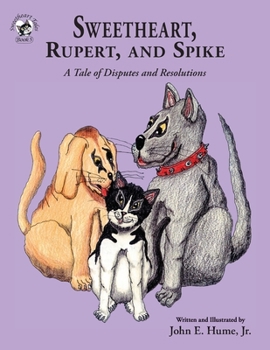 Paperback Sweetheart, Rupert, and Spike: A Tale of Disputes and Resolutions Book