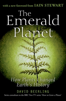 Paperback The Emerald Planet: How Plants Changed Earth's History Book