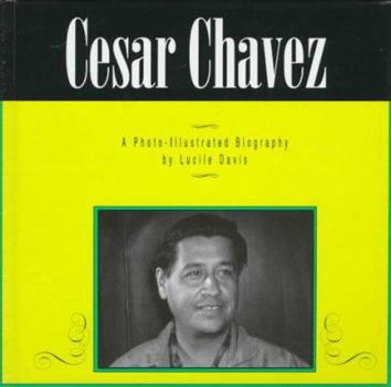 Hardcover Cesar Chavez: A Photo-Illustrated Biography Book