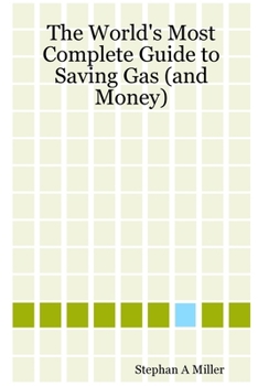 The World's Most Complete Guide to Saving Gas