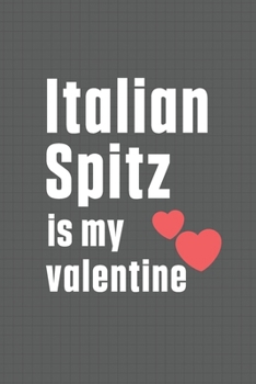 Paperback Italian Spitz is my valentine: For Italian Wolfdog Fans Book