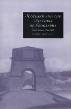 Paperback Scotland and the Fictions of Geography: North Britain 1760 1830 Book
