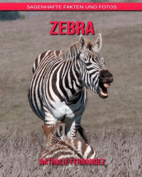 Paperback Zebra: Sagenhafte Fakten und Fotos [German] Book