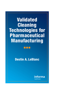 Hardcover Validated Cleaning Technologies for Pharmaceutical Manufacturing Book