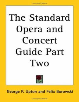 Paperback The Standard Opera and Concert Guide Part Two Book