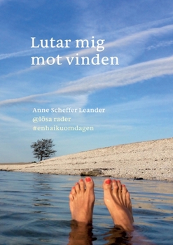 Paperback Lutar mig mot vinden: #enhaikuomdagen [Swedish] Book