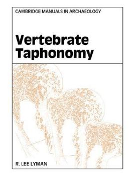 Vertebrate Taphonomy - Book  of the Cambridge Manuals in Archaeology